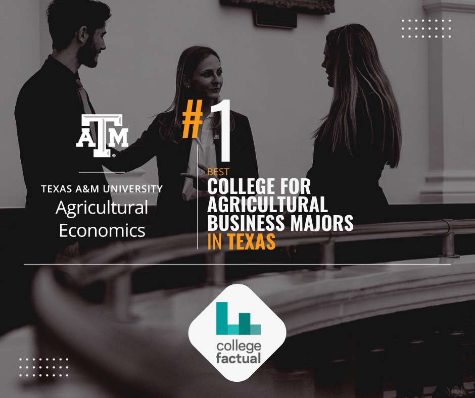 Texas A&M Agricultural Economics "#1 Best College For Agricultural Business Majors in Texas" by College Factual